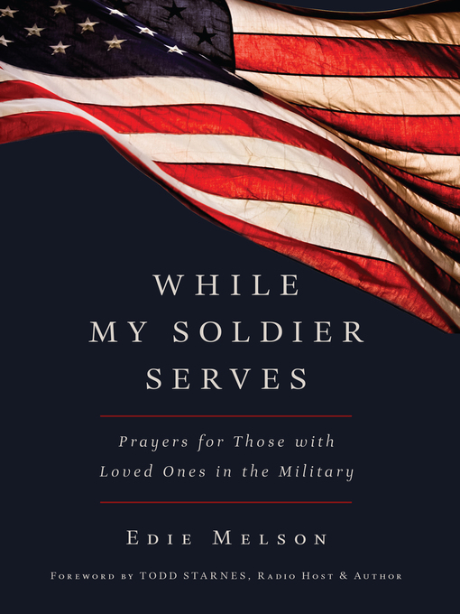 Title details for WHILE MY SOLDIER SERVES by Edie Melson - Available